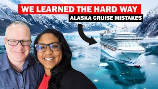 Alaska Cruise Mistakes That Can Ruin Your Vacation