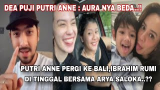 PUTRI ANNE PERGI KE BALI,IBRAHIM RUMI DI TINGGAL BERSAMA ARYA SALOKA..?? || PUTRI ANNE DI PUJI..!!