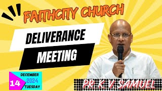 FAITHCITY CHURCH | Deliverance Meeting | Pastor K V Samuel | 17 DEC 2024