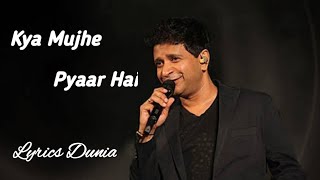 Kya Mujhe Pyaar Hai (Lyrics) Song|| Unplugged Cover Vicky Singh|| KK||