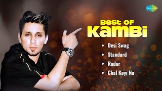 Best of Kambi | Desi Swag | Radar | Chal Koi Na | Kambi Rajpuria | Preet Hundal | New Punjabi Songs