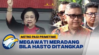 Megawati Meradang Bila Hasto Ditangkap [Metro Pagi Primetime]