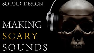 How To Design Dark and Scary Sounds (For Producers / Composers / Musicians)