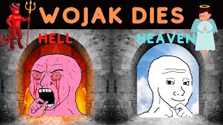 Wojak Dies - Heaven or Hell?