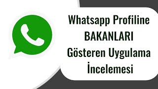 Whatsapp Profilime Kin Baktı? Whatsapp Profiline Bakanları Gösteren Uygulama İncelemesi