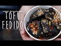 TOFU FEDIDO | Coisas que Nunca Comi na China