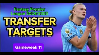 FPL GW 11 TRANSFER TARGETS ! Fantasy Premier League 2024/2025