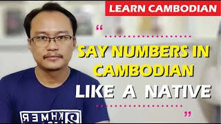 How to say NUMBERS in Cambodian like a Native