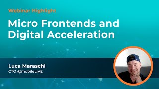 Micro Frontends and Accelerating Digital