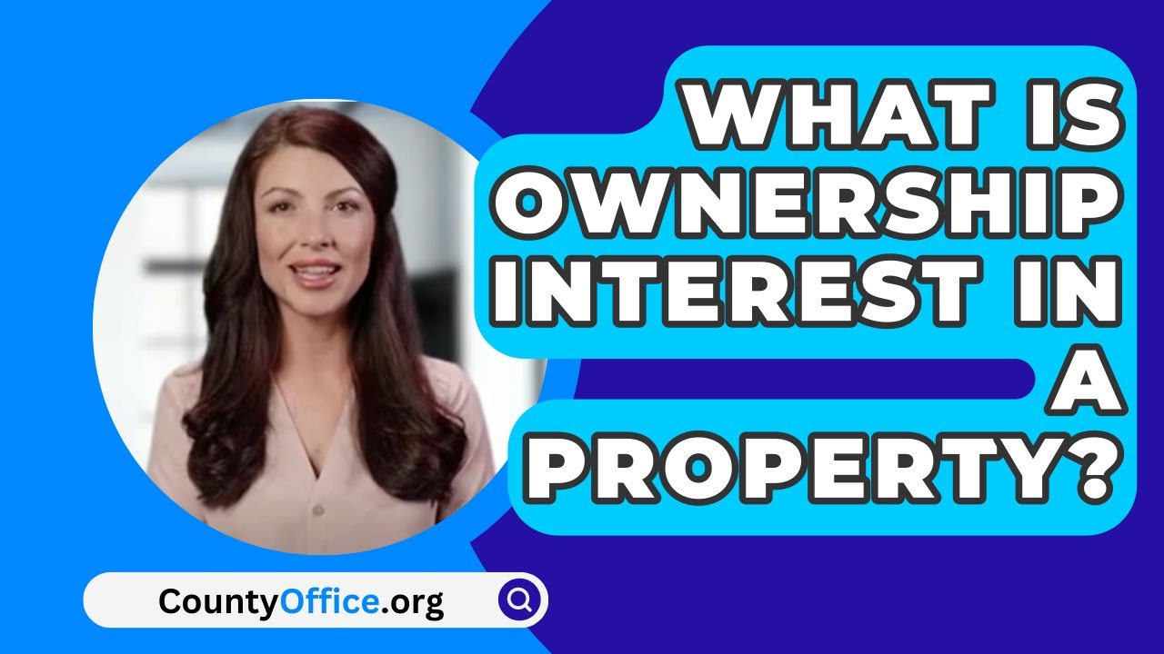 What Is Ownership Interest In A Property? - CountyOffice.org - YouTube