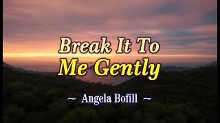 Break It To Me Gently - Angela Bofill (KARAOKE VERSION)