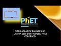 VIRTUAL LAB PHET COLORADO: Rangkaian Listrik Seri dan Paralel