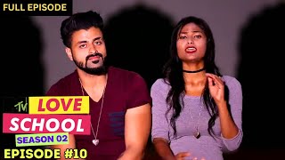 MTV Love School | S02 | Full Episode 10 | Cheaters get caught