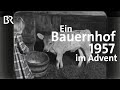 Ein Bergbauernhof im Advent 1957 - früher und heute | Abendläuten | Zwischen Spessart und Karwendel