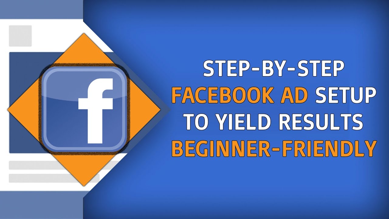 [Facebook Ads Tutorial] Step-By-Step Facebook Ads Setup - The Beginner ...