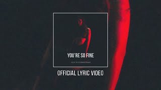 J.O.Y X Fornicras - You're So Fine (Lyric Video)