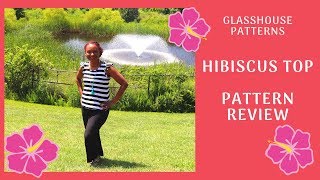 Glasshouse Patterns: Hibiscus Top Pattern Review