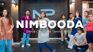 Nimbooda Dance Video | Choreo By - #Govind Mittal | Student Dance Video | N P Dance Centre