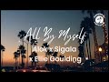 Alok, Sigala, Ellie Goulding - All By Myself (Lyric Video)