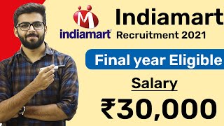 Indiamart Recruitment 2021 | Salary ₹30,000 | Final year Eligible | Latest Jobs 2021