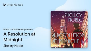 A Resolution at Midnight Book 3 by Shelley Noble · Audiobook preview