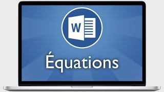 Tutoriel Word 2013 - Insérer une équation, la modifier et enregistrer le modèle