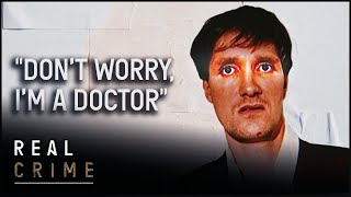 "Dr." Paul Bint: The Fake Physician | Conmen Case Files | Real Crime