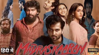 Madraskaaran 2025 Full Movie Hindi Dubbed | Shane Nigam |Niharika Konidela| Kalaiyarasan|review\u0026fact