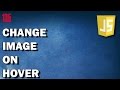 JAVASCRIPT/JQUERY How to Change image on hover