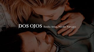 Casi Ángeles | Emilia Attias, Nicolás Vázquez - Dos ojos [letra]