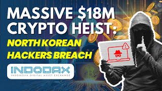 Massive $18M Crypto Heist: North Korean Hackers Breach Indodax!