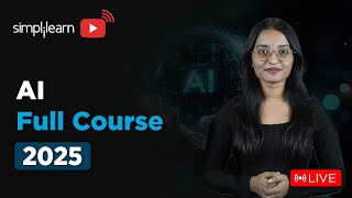 Artificial Intelligence Full Course 2025 | Artificial Intelligence Tutorial | AI Course |Simplilearn