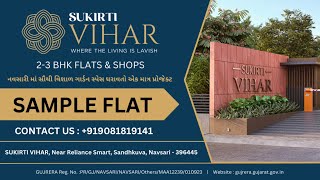 Sample Flat Ready - SUKIRTI VIHAR, Navsari (2-3 BHK Flats \u0026 Shops)