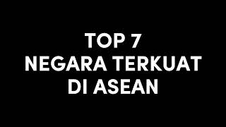 TOP 7 Negara terkuat di ASEAN