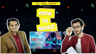 HOW TO MAKE : Forensic | Forensic ഉണ്ടാക്കുന്ന വിധം | The Bored Meeting