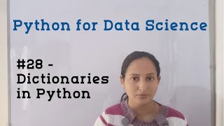 #28 - Dictionaries in Python | Python Tutorial for Data Science | Python Tutorial for Beginners
