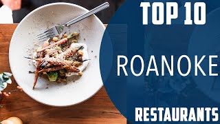 Top 10 Best Restaurants to Visit in Roanoke, Virginia | USA - English