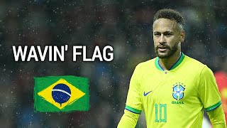 Neymar Jr ▶ Wavin' Flag - K'NAAN ● Brazil Skills & Goals