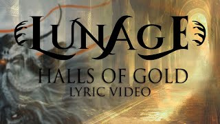 LUNAGE - Halls Of Gold (Official Lyric Video)