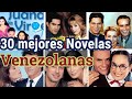 Las 30 mejores Novelas Venezolanas