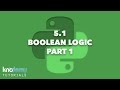 LEARNING PYTHON 5.1: Boolean Logic Part 1
