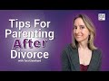 Tips for Parenting After Divorce - Part 1: Managing Your Mindset