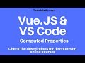 VueJS with Visual Studio Code - Computed Properties