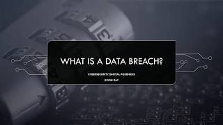 Cybersecurity - What is a Data Breach?