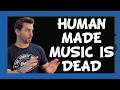 AI Music Generators Have KILLED Human Made Music...