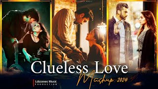 Clueless Love Mashup 2024 | Ldscenes Music | Arijit Singh Latest Songs | Romantic Love Mashup 2024