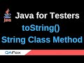 Java for Testers - Part 112 - toString() String Class Method