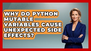 Why Do Python Mutable Variables Cause Unexpected Side Effects? - Python Code School