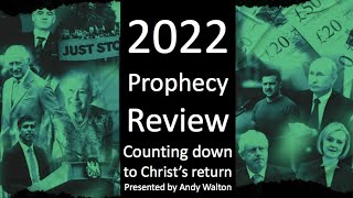 2022 Prophecy Review - Looking back with Bible in hand