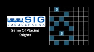 Susquehanna International Group ( SIG ) Interview Question | Game Of Placing Knights